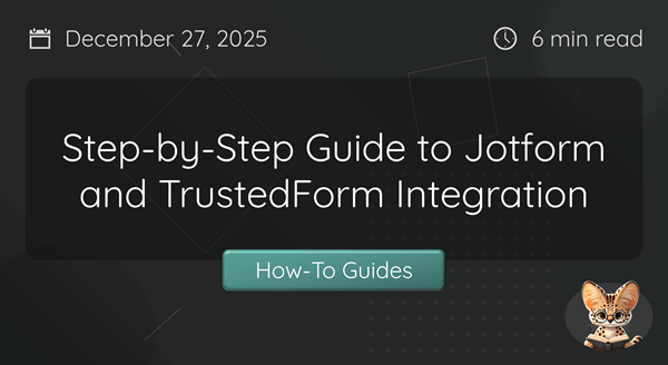 Step-by-Step Guide to TrustedForm and Jotform Integration